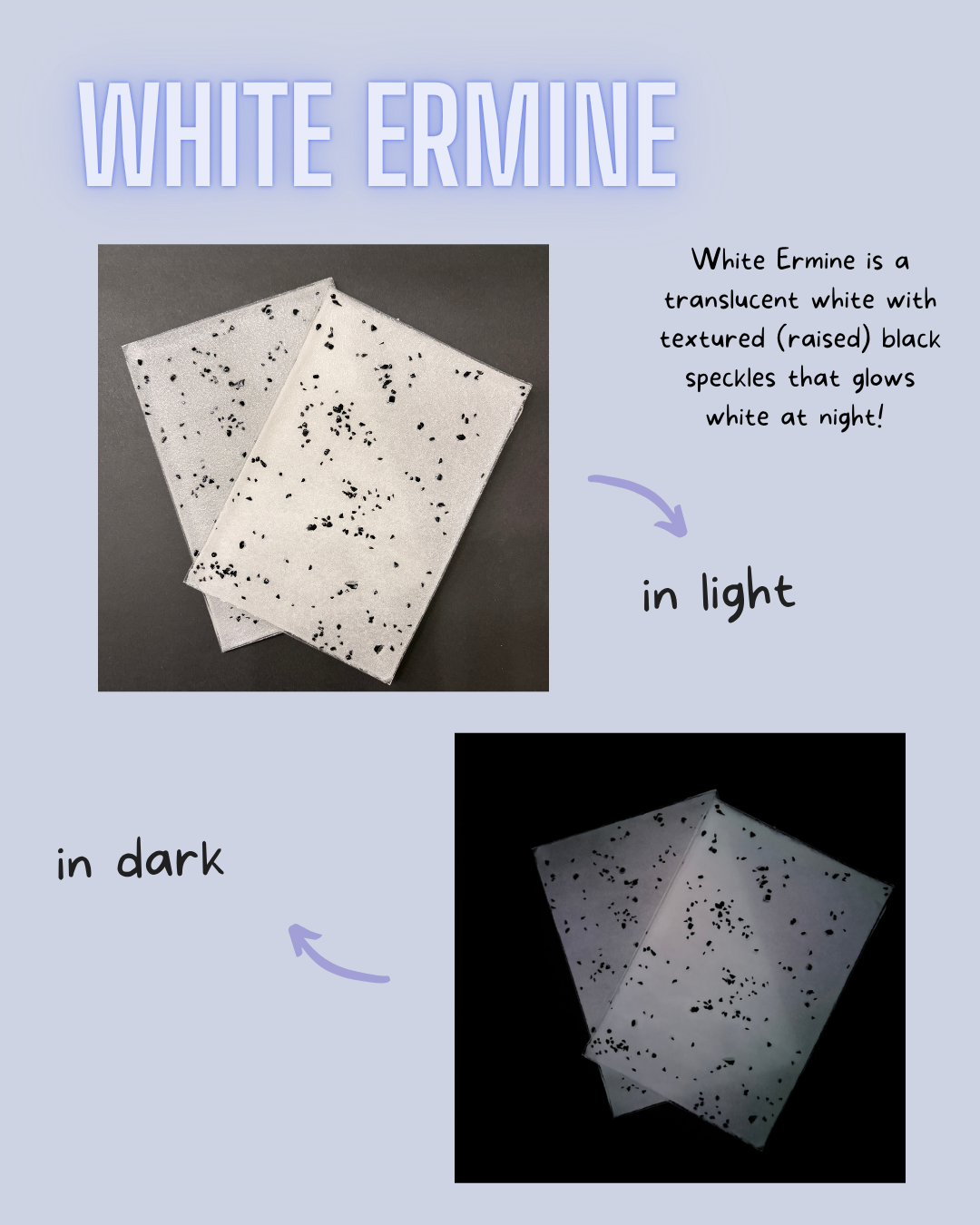 Non Fusible/White with black speckles during day and glows WHITE at night!/ White Ermine
